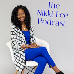 The Nikki Lee Podcast by NikkiPodcast22
