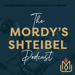 The Mordy Shteibel's Podcast (Rabbi Binyomin Weinrib) by mordyshteibel