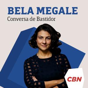 Bela Megale - Conversa de Bastidor by CBN