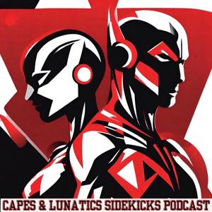 Capes & Lunatics Sidekicks Podcast