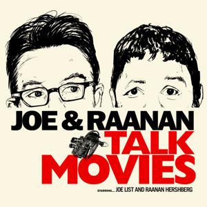 Joe and Raanan Talk Movies by Joe List and Raanan Hershberg