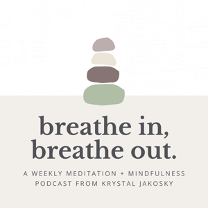 Breathe In, Breathe Out with Krystal Jakosky by Krystal Jakosky