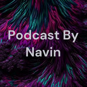 Podcast By Navin
