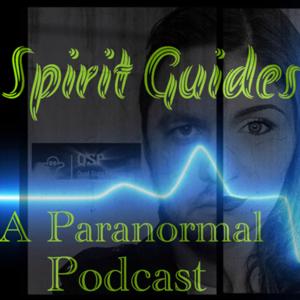 Spirit Guides - A Paranormal Podcast