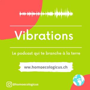 Vibrations, le podcast qui te branche à la terre