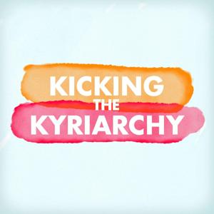 Kicking the Kyriarchy