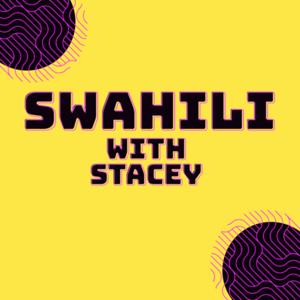 Swahili with Stacey by staceymarya