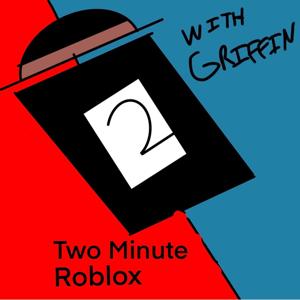 Two Minute Roblox by Griffin