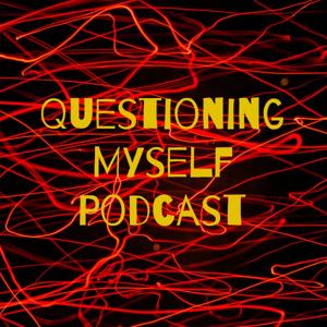 Questioning Myself Podcast