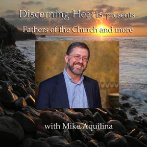 Fathers of the Church & More with Mike Aquilina - Discerning Hearts Catholic Podcasts