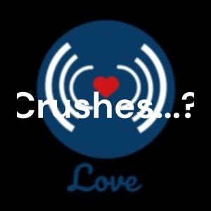 Crushes...?