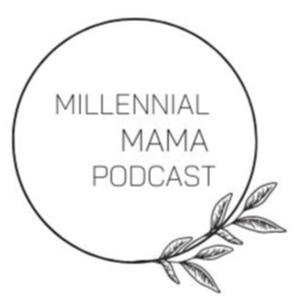 Millennial Mama Podcast