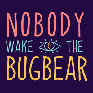 Nobody Wake The Bugbear by NWTB
