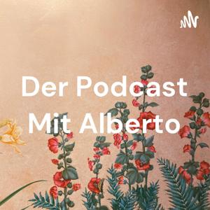 Der Podcast Mit Alberto