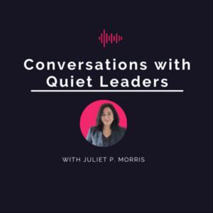 Conversations with Quiet Leaders