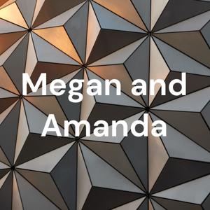 Megan and Amanda