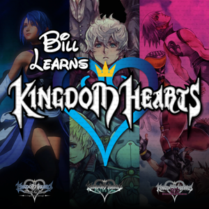 Bill Learns Kingdom Hearts
