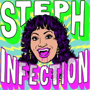 Steph Infection: The Podcast by Steph Tolev