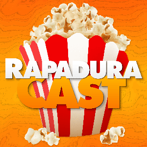 RapaduraCast - Podcast de Cinema e Streaming by Cinema com Rapadura