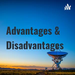 Advantages & Disadvantages