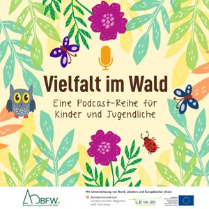 Vielfalt im Wald | Eine Podcast-Reihe für Kinder und Jugendliche