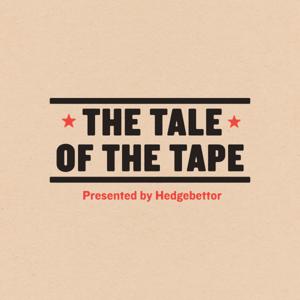 The Tale Of The Tape - Presented by HedgeBettor