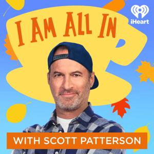 I Am All In with Scott Patterson by iHeartPodcasts