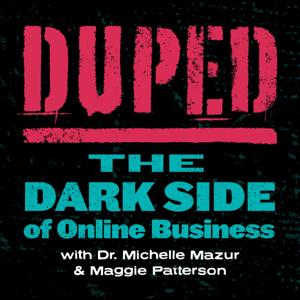 Duped: The Dark Side of Online Business by Michelle Mazur and Maggie Patterson