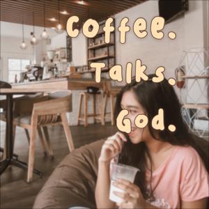 Coffee. Talks. God
