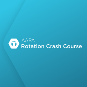 AAPA Rotation Crash Course by Hippo Education