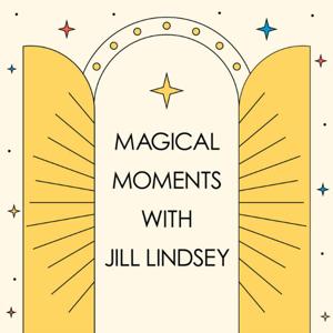 Magical Moments with Jill Lindsey
