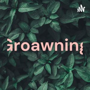 Groawning