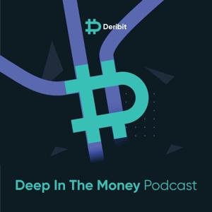 Deribit: Deep In The Money Podcast