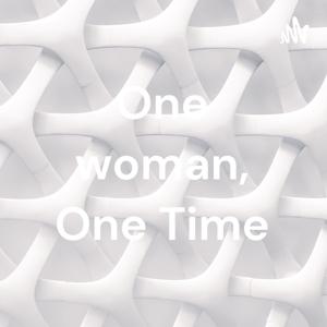 One woman, One Time