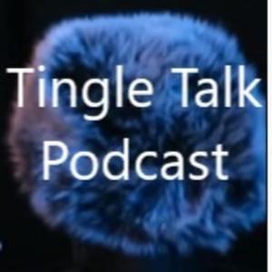 Tingle Talk by JulietSaysASMR FanPage