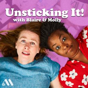 Unsticking It! with Blaire & Molly by Blaire Brooks & Molly Lloyd