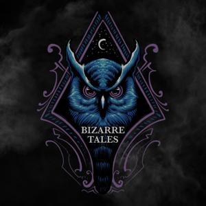 Bizarre Tales Podcast by Paranormal - Cryptozoology - Ghost stories - Mysteries - Hauntings - UFO's