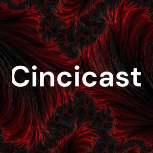 Cincicast