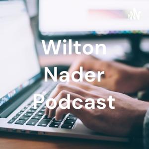 Wilton Nader Podcast