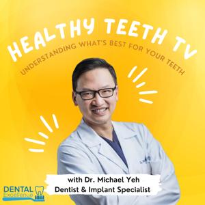 Healthy Teeth TV with Dr. Yeh