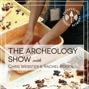 The Archaeology Show by Archaeology Podcast Network