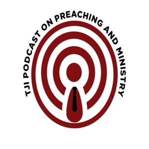 TJI Preaching and Ministry Podcast - The Jenkins Institute