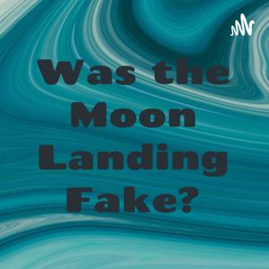 Was the Moon Landing Fake? by Asma Alqam