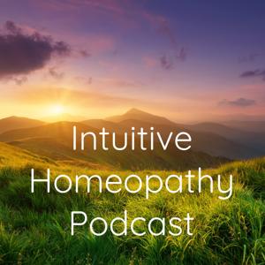 Intuitive Homeopathy Podcast by Angelica Lemke, Sarah Valentini, and Bridget Biscotti Bradley