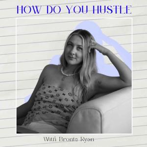 How Do You Hustle