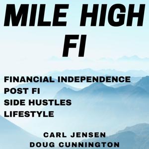 Mile High FI Podcast by Carl Jensen & Doug Cunnington
