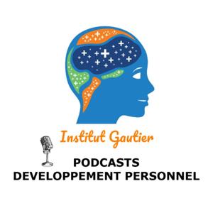 Podcast Développement Personnel par L'Institut Gautier.