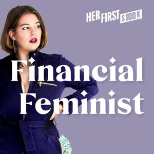 Financial Feminist by Her First $100K