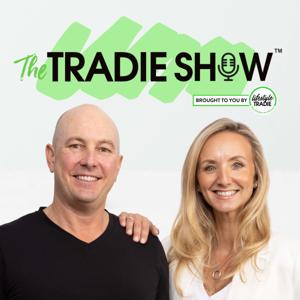 The Tradie Show by Lifestyle Tradie Group Pty Ltd - Business Podcast For Tradies Wanting To Scale Their Trade Business, Contractors and Construction