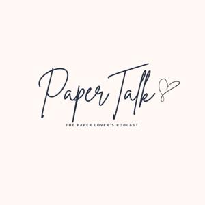 Paper Talk  The Paperlover's Podcast by Paper Talk